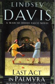 Last Act in Palmyra A Marcus Didius Falco Novel cover image