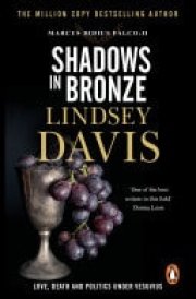 Shadows In Bronze (Marco Didius Falco: book II): all is fair in love and war in this superb historical mystery from bestselling author Lindsey Davis cover image