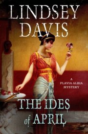 The Ides of April A Flavia Albia Mystery cover image
