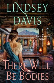 There Will Be Bodies A Flavia Albia Novel cover image