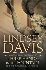 Three Hands in the Fountain Lib/E: A Marcus Didius Falco Mystery (Marcus Didius Falco Mysteries (Audio)) cover image
