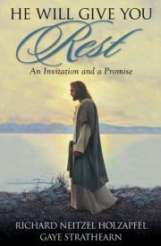 He Will Give You Rest An Invitation and a Promise cover image
