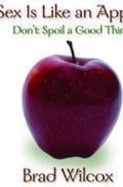 Sex Is Like an Apple - Don't Spoil A Good Thing cover image