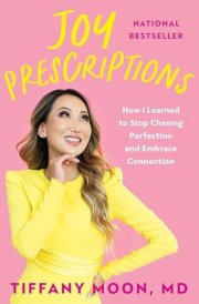 Joy Prescriptions How I Learned to Stop Chasing Perfection and Embrace Connection cover image