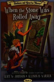 Believe and You're There When the Stone Was Rolled Away cover image