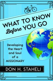 What to Know Before You Go Developing the Heart and Soul of a Missionary cover image