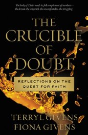 The Crucible of Doubt Reflections on the Quest for Faith cover image