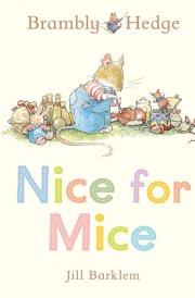 Brambly Hedge: Nice for Mice cover image