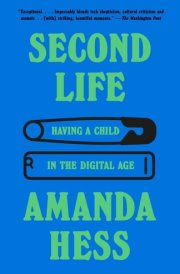 Second Life - Having a Child in the Digital Age cover image