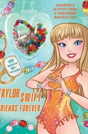 Taylor Swift Friends Forever Coloring & Activity Book with Friendship Bracelet Kit cover image