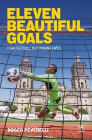 Eleven Beautiful Goals - How Football Is Changing Lives cover image
