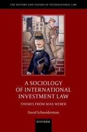 A Sociology of International Investment Law - Themes from Max Weber cover image