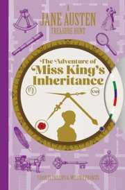 A Jane Austen Treasure Hunt: the Adventure of Miss King`s Inheritance cover image