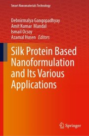 Silk Protein Based Nanoformulation and Its Various Applications cover image