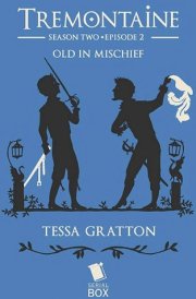 Old in Mischief (Tremontaine Season 2 Episode 2) cover image