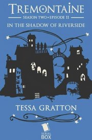 In the Shadow of Riverside (Tremontaine Season 2 Episode 11) cover image
