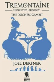 The Duchess Gambit (Tremontaine Season 2 Episode 7) cover image
