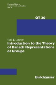 Introduction to the Theory of Banach Representations of Groups (Operator Theory: Advances and Applications, 30) cover image