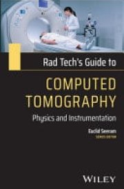 Rad Tech's Guide to Computed Tomography Physics and Instrumentation cover image