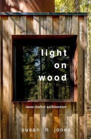 Light on Wood: mass timber architecture cover image