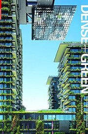 Dense + Green Innovative Building Types for Sustainable Urban Architecture cover image