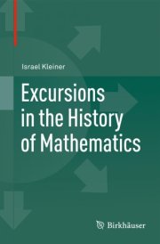 Excursions in the History of Mathematics (Operator Theory, Advances and Applications) cover image