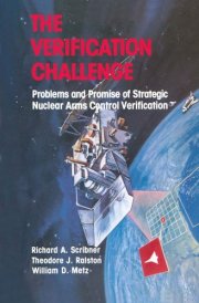 The Verification Challenge: Problems and Promise of Strategic Nuclear Arms Control Verification cover image