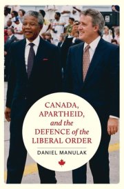 Canada, Apartheid, and the Defence of the Liberal Order cover image