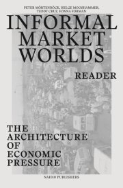 Informal Market Worlds: Reader: The Architecture of Economic Pressure cover image