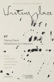 Writingplace Journal for Architecture and Literature 7 Taking Place: Reflections on Fieldwork cover image