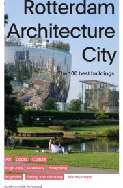 Rotterdam Architecture City The 100 Best Buildings cover image