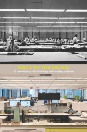 Back to the Office 50 Revolutionary Office Buildings and how They Sustained cover image