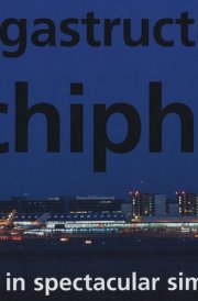 Megastructure Schiphol Design in Spectacular Simplicity cover image