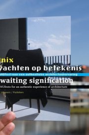 Onix: Awaiting Signification: Towards an Authentic Architectural Experience cover image