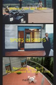 Spots in Shots Narrating the Built Environment in Short Films cover image