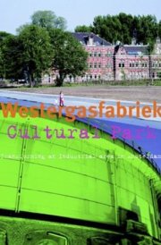 Westergasfabriek Culture Park: Transformation Of A Former Industrial Site In Amsterdam cover image