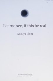 Ansuya Blom: 'Let me see, if this be real' cover image