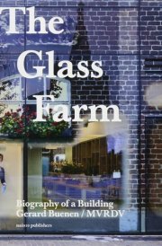 The Glass Farm: Biography of a Building cover image