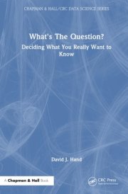 What's the Question? - Deciding What You Really Want to Know cover image