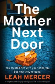 The Mother Next Door A Completely Addictive Page-turner Packed with Secrets and Suspense cover image
