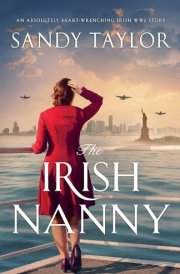 The Irish Nanny An Absolutely Heart-wrenching Irish WW2 Story cover image
