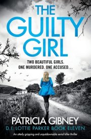 The Guilty Girl An Utterly Gripping and Unputdownable Serial Killer Thriller cover image