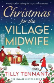 Christmas for the Village Midwife A Feel-Good, Heart-warming and Cosy Christmas Romance cover image