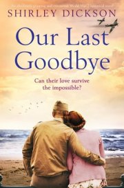 Our Last Goodbye An Absolutely Gripping and Emotional World War 2 Historical Novel cover image