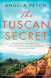 The Tuscan Secret An Absolutely Gripping, Emotional, World War 2 Historical Novel cover image