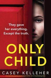 Only Child A Completely Gripping Psychological Thriller Full of Breathtaking Twists cover image