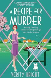 A Recipe for Murder A Totally Charming, Unputdownable Golden Age Cozy Murder Mystery cover image