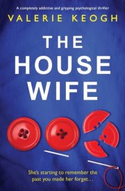 The Housewife A Completely Addictive and Gripping Psychological Thriller cover image