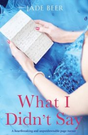 What I Didn't Say A Heartbreaking and Unputdownable Page Turner cover image