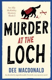 Murder at the Loch An Absolutely Unputdownable Scottish Cozy Mystery Novel cover image